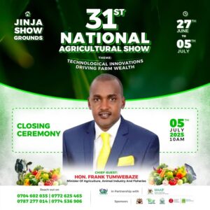 The 31st National Agricultural Show is set to take place at the Jinja Show Grounds, (85 km East of Uganda Capital - Kampala) from June 27 to July 5, 2025