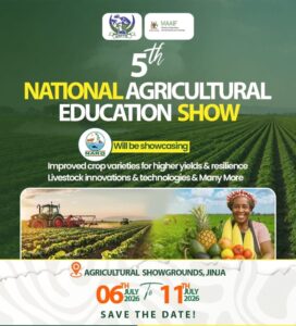 The 5th National Agricultural Education Show 2026 is set to run from July 6th to 11th at the Jinja Agricultural Showgrounds in Jinja, Eastern Uganda